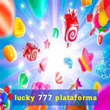 lucky 777 plataforma